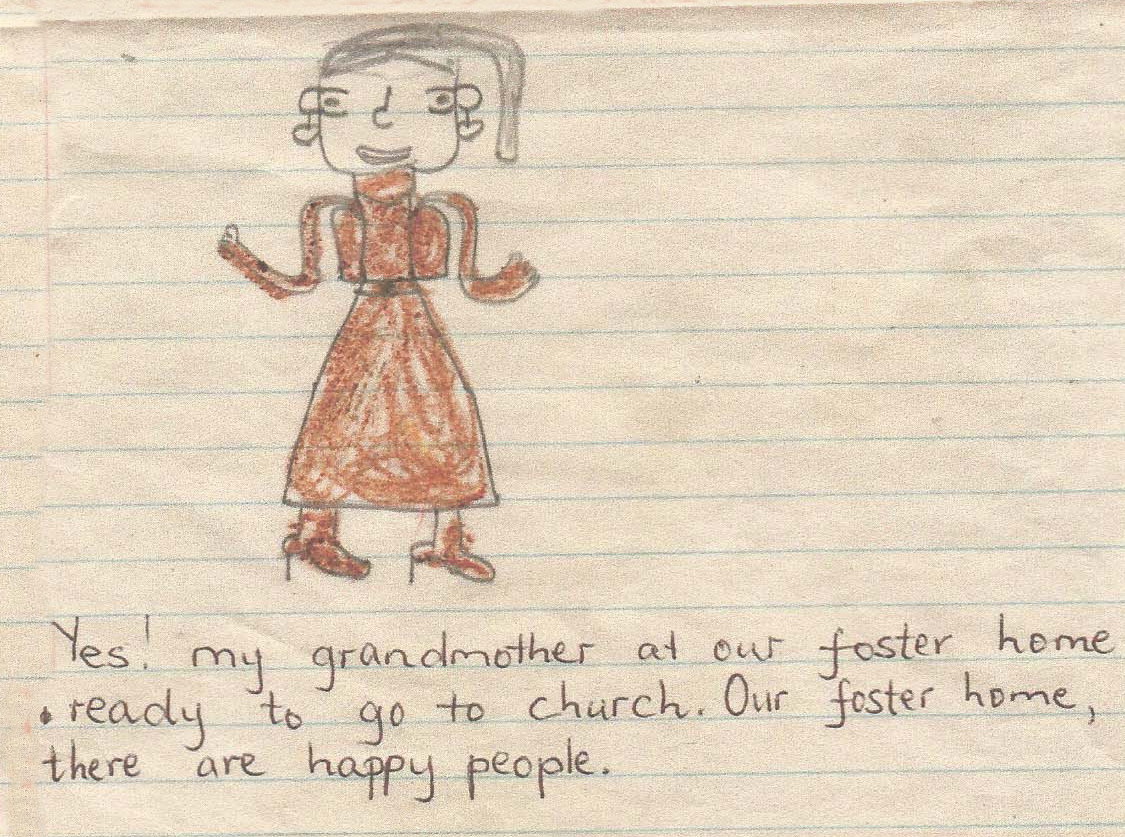 A child’s picture of her foster mother, “My grandmother at our foster home ready to go to church. At our foster home there are happy people”